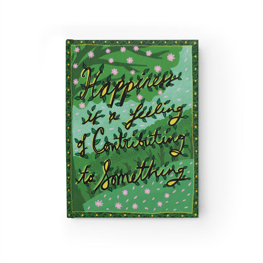 “Happiness is a Feeling of Contributing to Something” Hardcover Inspirational Blank Journal